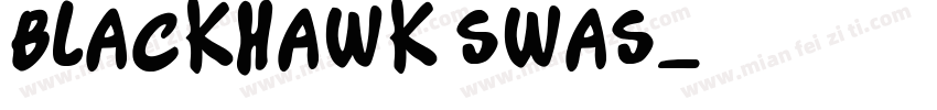 BLACKHAWK Swas字体转换